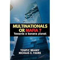 Multinationals or mafia ?: Towards a banana planet