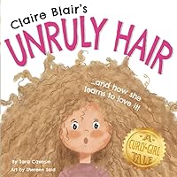 Claire Blair's Unruly Hair: A Curly-Girl Tale (Blonde Hair) Claire Blair's Unruly Hair: A Curly-Girl Tale (Blonde Hair) Paperback Kindle