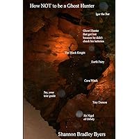 How NOT to be a Ghost Hunter How NOT to be a Ghost Hunter Paperback