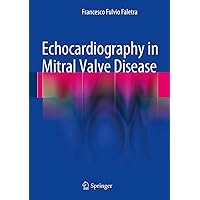 Echocardiography in Mitral Valve Disease Echocardiography in Mitral Valve Disease Kindle Hardcover Paperback
