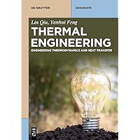 Thermal Engineering: Engineering Thermodynamics and Heat Transfer (De Gruyter Textbook)