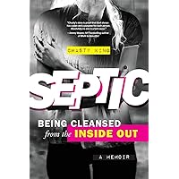 Septic: Being Cleansed from the Inside Out Septic: Being Cleansed from the Inside Out Paperback Kindle