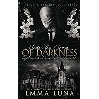 Under The Cover Of Darkness: A Dark Contemporary Romance (Twisted Legends Collection) Under The Cover Of Darkness: A Dark Contemporary Romance (Twisted Legends Collection) Paperback Kindle