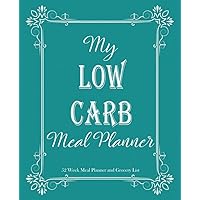 My Low Carb Meal Planner: Weekly Meal Planner Notebook, Meal Planner Journal, Meal Planner And Grocery List, Meal Planner Log Book, Meal Planner And ... Undated, Weekly Meal Planner With Snacks