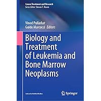 Biology and Treatment of Leukemia and Bone Marrow Neoplasms (Cancer Treatment and Research Book 181) Biology and Treatment of Leukemia and Bone Marrow Neoplasms (Cancer Treatment and Research Book 181) Kindle Hardcover Paperback