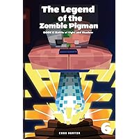 The Legend of the Zombie Pigman Book 6: Battle of Light and Shadow