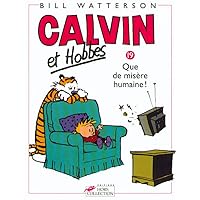 Calvin et Hobbes tome 19 Que de misère humaine (19) Calvin et Hobbes tome 19 Que de misère humaine (19) Paperback