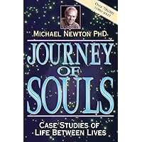 Journey of Souls: Case Studies of Life Between Lives (Michael Newton's Journey of Souls, 1)