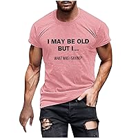 I May BE Old BUT I What was I Saying Designer T Shirt for Older People T-Shirts Funny Saying Sarcastic Graphic Tees