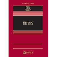 Elder Law in Context (Aspen Casebook Series) Elder Law in Context (Aspen Casebook Series) Kindle Hardcover
