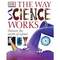 The Way Science Works The Way Science Works Hardcover Paperback