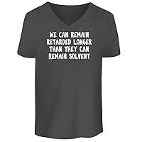 We Can Remain Retarded Longer Than You Can Remain Solvent - Men's Soft & Comfortable V-Neck T-Shirt