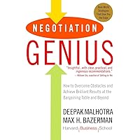 Negotiation Genius: How to Overcome Obstacles and Achieve Brilliant Results at the Bargaining Table and Beyond Negotiation Genius: How to Overcome Obstacles and Achieve Brilliant Results at the Bargaining Table and Beyond Paperback Audible Audiobook Kindle Hardcover Audio CD