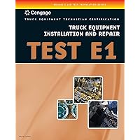 ASE Test Preparation - Truck Equipment Test Series: Truck Equipment Installation and Repair, Test E1 ASE Test Preparation - Truck Equipment Test Series: Truck Equipment Installation and Repair, Test E1 Paperback