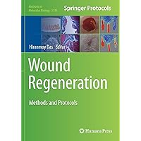 Wound Regeneration: Methods and Protocols (Methods in Molecular Biology) Wound Regeneration: Methods and Protocols (Methods in Molecular Biology) Paperback Hardcover