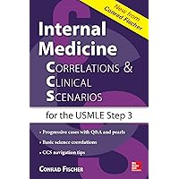 Internal Medicine Correlations and Clinical Scenarios (CCS) USMLE Step 3 (Correlations & Clinical Scenarios for the USMLE Step 3) Internal Medicine Correlations and Clinical Scenarios (CCS) USMLE Step 3 (Correlations & Clinical Scenarios for the USMLE Step 3) Paperback Kindle