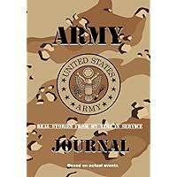 ARMY: a Journal: Real stories of my time in service ARMY: a Journal: Real stories of my time in service Paperback