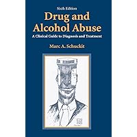 Drug and Alcohol Abuse: A Clinical Guide to Diagnosis and Treatment Drug and Alcohol Abuse: A Clinical Guide to Diagnosis and Treatment Hardcover Paperback