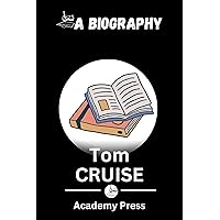 Tom Cruise : A Biography (Pillars Of Greatness Book 1) Tom Cruise : A Biography (Pillars Of Greatness Book 1) Kindle Paperback