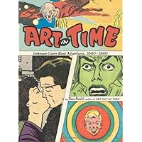 Art in Time: Unknown Comic Book Adventures, 1940-1980 Art in Time: Unknown Comic Book Adventures, 1940-1980 Hardcover