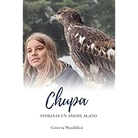 Chupa: Storia di un amore alato (Italian Edition) Chupa: Storia di un amore alato (Italian Edition) Kindle Hardcover Paperback