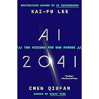 AI 2041: Ten Visions for Our Future AI 2041: Ten Visions for Our Future Audible Audiobook Paperback Kindle Hardcover