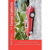 Europa Euphoria: The semi-technical and semi-humorous account of the restoration of a Lotus Europa. Europa Euphoria: The semi-technical and semi-humorous account of the restoration of a Lotus Europa. Paperback Kindle