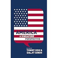 America : A Singapore Perspective America : A Singapore Perspective Kindle Paperback