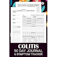Colitis 90 Day Journal & Symptom Tracker: Crohn's ulcerative colitis IBS, digestive disorders (Size 6 x 9 inch, 184 Pages)