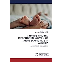 SYPHILIS AND HIV INFECTION IN WOMEN OF CHILDBEARING AGE IN ALGERIA: A JOURNEY THROUGH TIME