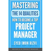 How to Become a Top Project Manager (Mastering the 14 Qualities Series)