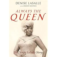 Always the Queen: The Denise LaSalle Story (Music in American Life) Always the Queen: The Denise LaSalle Story (Music in American Life) Paperback Kindle Hardcover