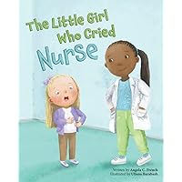 The Little Girl Who Cried Nurse The Little Girl Who Cried Nurse Paperback
