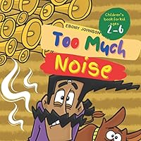 Too Much Noise: An Interesting Story About The Farmer Sringeri Srinivas Who Take His Cows Along The New Noisy Highway, Preschool Book, Children's Book For Kid Ages 2-6 Too Much Noise: An Interesting Story About The Farmer Sringeri Srinivas Who Take His Cows Along The New Noisy Highway, Preschool Book, Children's Book For Kid Ages 2-6 Paperback Kindle
