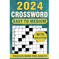 2024 Crossword Puzzles Book For Adults With Solution: Easy to Medium Crosswords Book For Seniors & Teens - BIG Font, Anti eye strain 2024 Crossword Puzzles Book For Adults With Solution: Easy to Medium Crosswords Book For Seniors & Teens - BIG Font, Anti eye strain Paperback