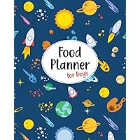 Food Planner for Boys: Food Journal for Tracking Kids' Meals - Keep a Daily Record of What Your Child Eats for Breakfast, Lunch, Dinner, and Snacks - ... Food Groups Eaten - Outer Space Cover Design