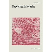 The Cornea in Measles (Monographs in Ophthalmology Book 3) The Cornea in Measles (Monographs in Ophthalmology Book 3) Kindle Paperback Hardcover