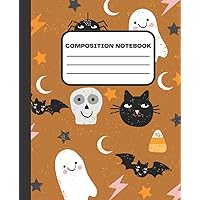 Composition Notebook: Halloween Journal For Girls Boys Students Kids Teens Teachers for Back to School and Home College Writing Notes