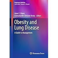 Obesity and Lung Disease: A Guide to Management (Respiratory Medicine Book 5) Obesity and Lung Disease: A Guide to Management (Respiratory Medicine Book 5) Kindle Hardcover Paperback
