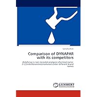 Comparison of DYNAPAR with its competitors: diclofenac is non steroidal analgesic,chemical name: 2-(2,6-dichloranilino)marketed under different brand names Comparison of DYNAPAR with its competitors: diclofenac is non steroidal analgesic,chemical name: 2-(2,6-dichloranilino)marketed under different brand names Paperback