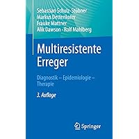 Multiresistente Erreger: Diagnostik - Epidemiologie - Therapie (German Edition) Multiresistente Erreger: Diagnostik - Epidemiologie - Therapie (German Edition) Paperback