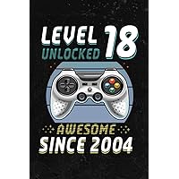 Notebook: Level 18 Unlocked Awesome 2004 Video Game 18th Birthday Gift Journal (Diary, Notebook, Gift) for women/men ,Paycheck Budget,Gym,Pretty,Menu