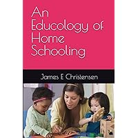 An Educology of Home Schooling