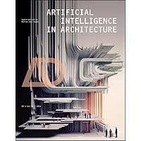 Artificial Intelligence in Architecture (Architectural Design)