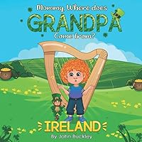 Mommy, Where does Grandpa come from?: Ireland Mommy, Where does Grandpa come from?: Ireland Paperback Kindle