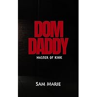 Dom Daddy: Master of Kink Dom Daddy: Master of Kink Kindle Paperback