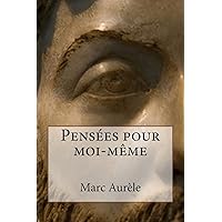 Pensées pour moi-même (French Edition) Pensées pour moi-même (French Edition) Paperback Audible Audiobook Kindle Mass Market Paperback Hardcover Pocket Book