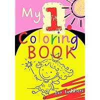 My first coloring book 1 year old fairy princess: baby coloring book for toddlers 1 - 4 My first coloring book 1 year old fairy princess: baby coloring book for toddlers 1 - 4 Paperback