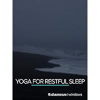 Yoga For Restful Sleep with Dr. Daniel Nightingale