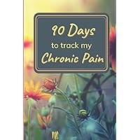 90 days to track my Chronic Pain: Better understanding of your symptoms and algesic sensations to better treat yourself / Logbook daily follow-up over 3 months for woman